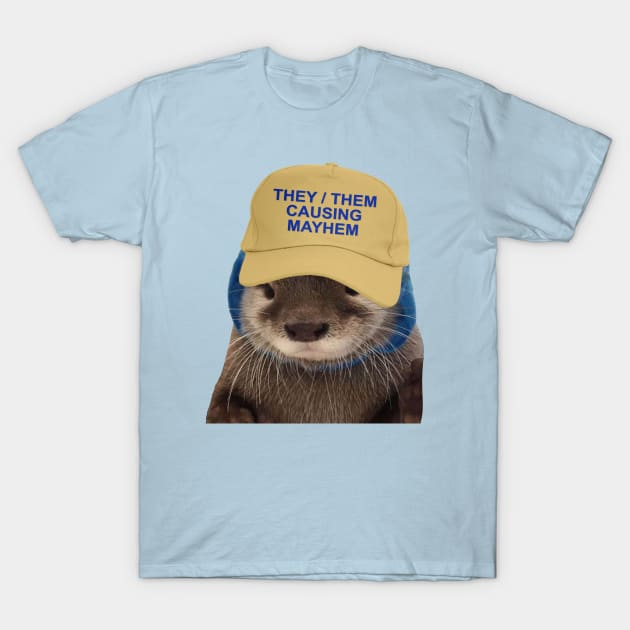 They Them Causing Mayhem - Funny Otter Joke Meme T-Shirt by Football from the Left